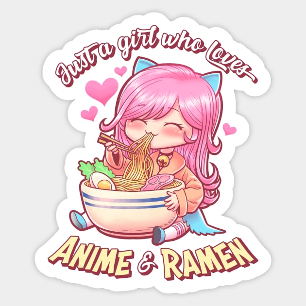 Just A Girl Who Loves Anime & Ramen - Cute, Kawaii Gift Sticker by tommartinart